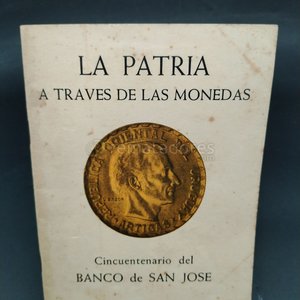 Libro "La Patria a Través de las Monedas" - Banco de San José - imagen 2