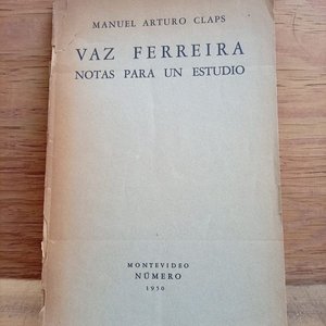 Facsímil Primera Edición "Vaz Ferreira Notas Para un Estudio" de Manuel Arturo Claps, Firmado y Dedicado (1950) - imagen 1