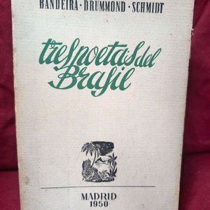 Lote siguiente: Tres Poetas del Brasil: Bandeira, Drummond, Schmidt - Edición Original Madrid 1950