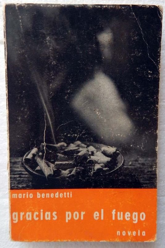 Lote siguiente: Novela 'Gracias Por El Fuego' de Mario Benedetti, primera edición