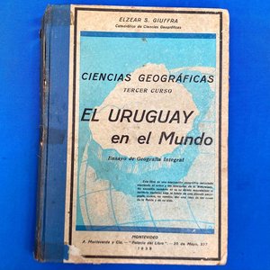 Lote anterior: Libro Ciencias Geográficas - El Uruguay en el Mundo por Elzear S. Giuffra