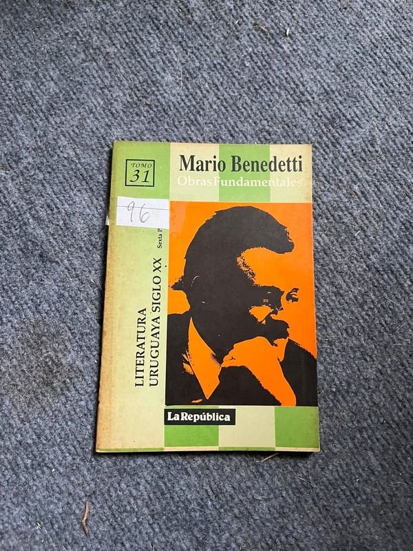 Obras Fundamentales de Mario Benedetti: Literatura Uruguaya Siglo XX (Tomo 31)