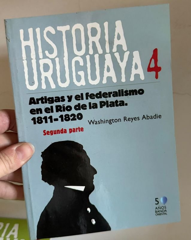 Historia Uruguaya 4: Artigas y el Federalismo en el Río de la Plata (1811-1820) - Segunda Parte