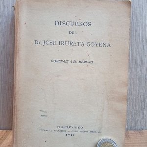 Lote anterior: Libro Discursos Dr. José Irureta Goyena Homenaje a su Memoria Montevideo 1948