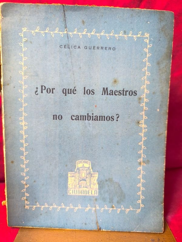 Libro ¿Por Qué los Maestros No Cambiamos? de Célia Guerrero (1949) - imagen 1