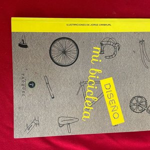 Libro "Mi Bicicleta Diseño" Ilustrado por Jorge Carbajal - imagen 1