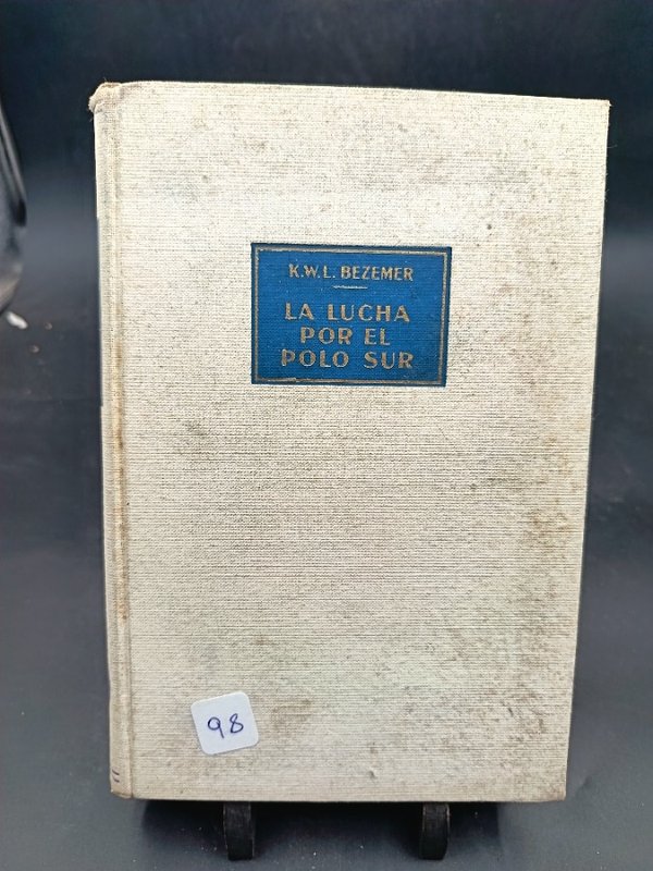 Libro "La Lucha por el Polo Sur" de K.W. Bezemer