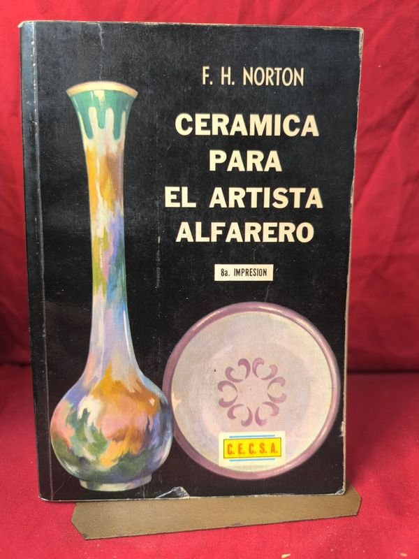 Cerámica para el Artista Alfarero por F. H. Norton - Libro 1972