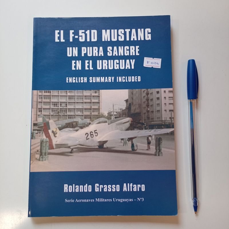 Libro "El F-51 Mustang: Un Pura Sangre en el Uruguay" - Historia Fuerza Aérea Uruguaya