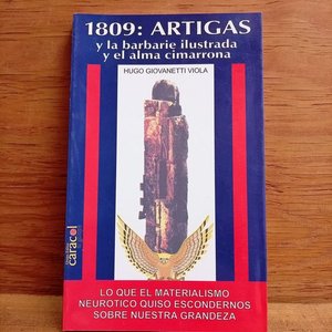 Lote anterior: Libro "1809: Artigas y la Barbarie Ilustrada y el Alma Cimarrona" de Hugo Giovanetti Viola