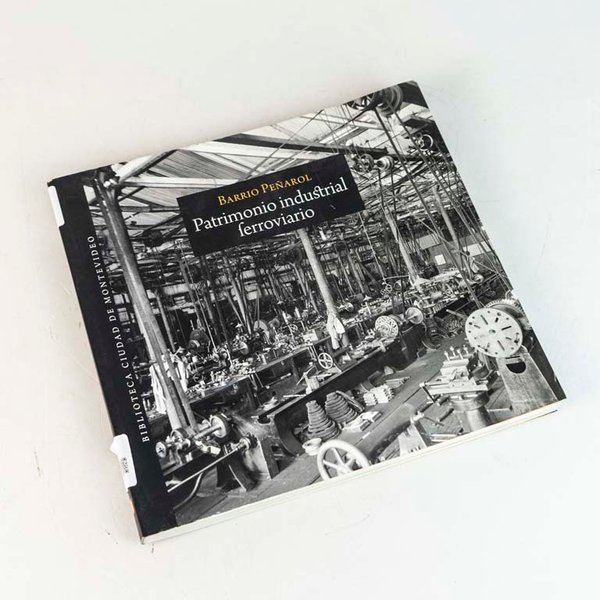 Libro "Barrio Peñarol: Patrimonio Industrial Ferroviario" - Biblioteca Ciudad de Montevideo - imagen 1