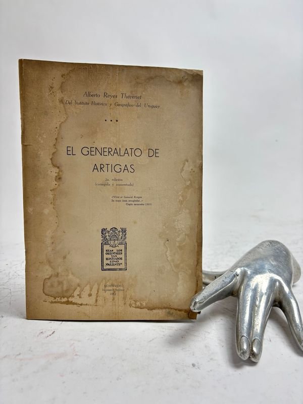 Alberto Reyes Thebent - El Generalato De Artigas - Montevideo 1963