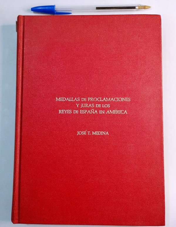 Libro "Medallas de Proclamaciones y Juras de los Reyes de España en América" de José T. Medina (1973) - imagen 1