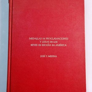 Libro "Medallas de Proclamaciones y Juras de los Reyes de España en América" de José T. Medina (1973) - imagen 1
