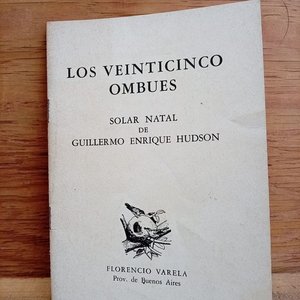Lote siguiente: Publicación Facsímil "Los Veinticinco Ombúes" Solar Natal de Guillermo Enrique Hudson