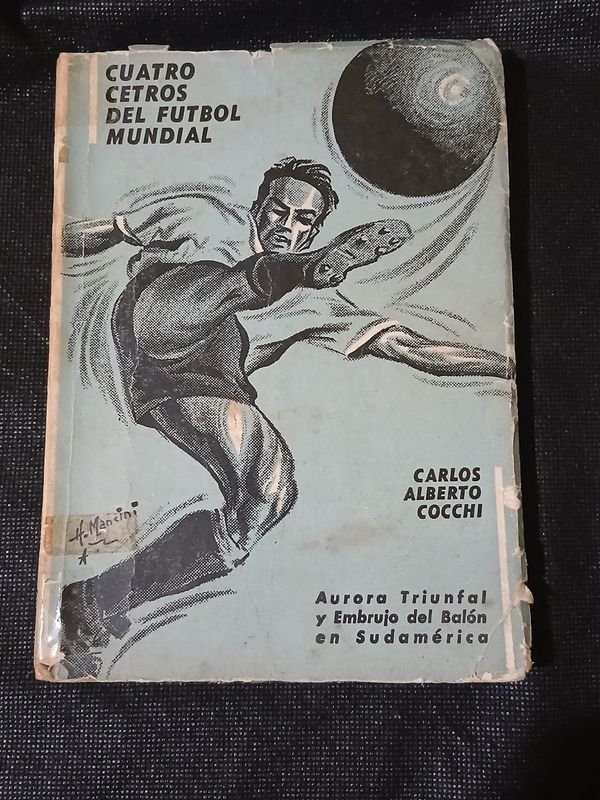Libro "Cuatro Cetros del Fútbol Mundial" de Carlos Alberto Cocchi - Edición Histórica