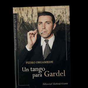 Un Tango para Gardel de Pedro Orgambide - Novela con Testimonios - imagen 4