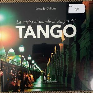 Lote siguiente: La Vuelta al Mundo al Compás del Tango por Osvaldo Gallone (1999)