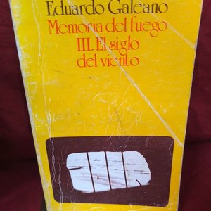 Lote siguiente: Memorias del Fuego III: El Siglo del Viento de Eduardo Galeano - Primera Edición