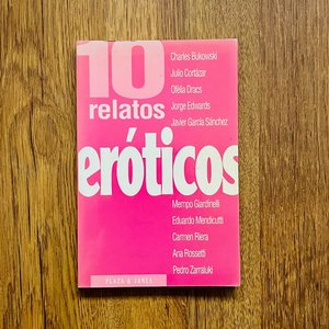 Lote siguiente: 10 Relatos Eróticos: Bukowski, Cortázar y Otros Autores