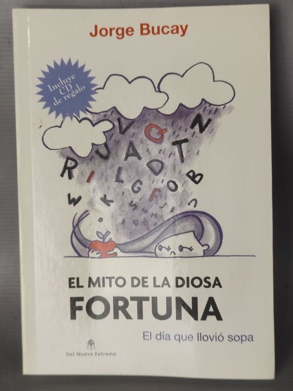 El Mito de la Diosa Fortuna: El Día que Llovió Sopa por Jorge Bucay