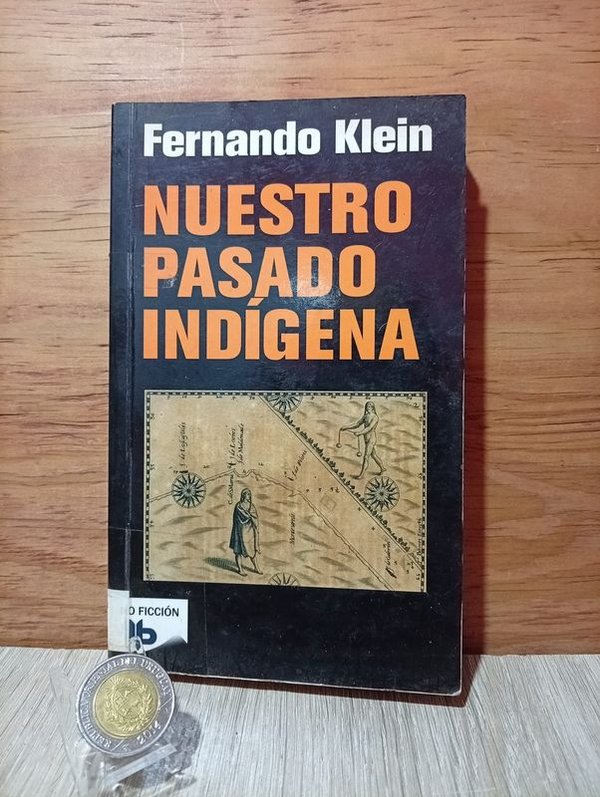 165 ) Libro de Fernando Klein  ( Nuestro Pasado Indígena Uruguay) 283 Páginas