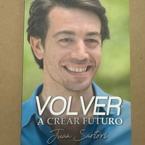 Lote siguiente: Libro "Volver a Crear Futuro" de Juan Sartori