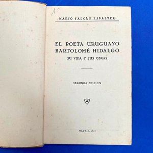 El Poeta Uruguayo Bartolomé Hidalgo: Su Vida y Sus Obras por Mario Falcão Espalter (1929) - imagen 2