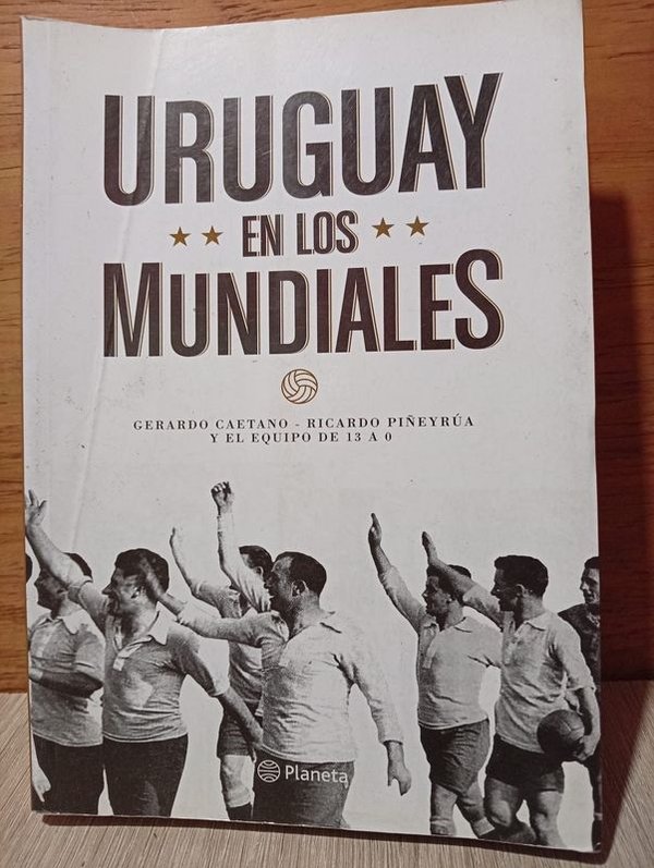 Libro "Uruguay en Los Mundiales" de Gerardo Caetano y Ricardo Piñeyrúa
