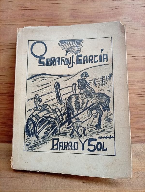 Libro "Barro y Sol" de Serafín J. García, Edición 1954