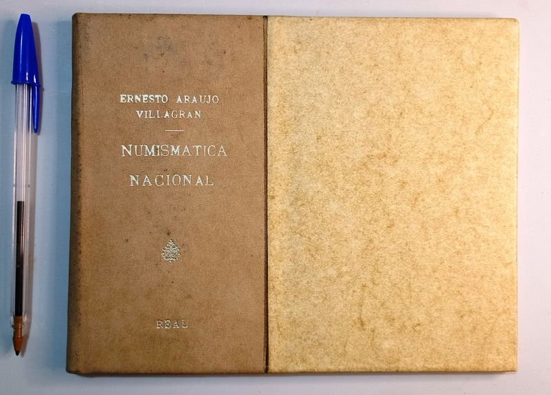 Numismática Nacional: Monedas de Cuño Patrio y Extranjero por Ernesto Araujo Villagrán (1956)