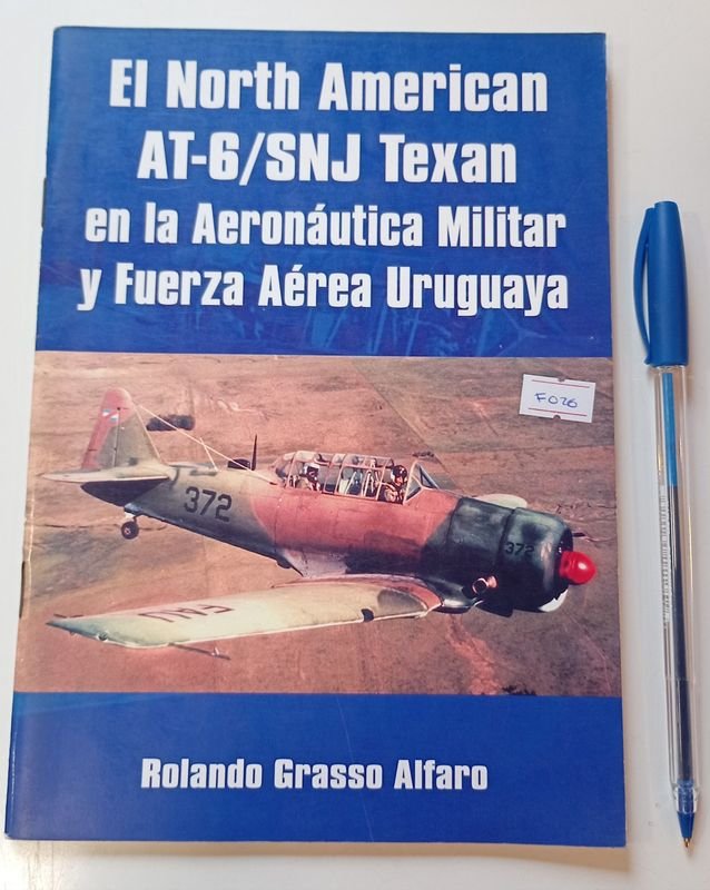 Libro: El North American AT-6/SNJ Texan en la Aeronáutica Militar y Fuerza Aérea Uruguaya