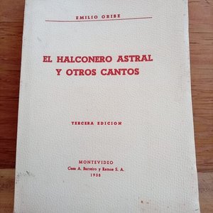 Lote anterior: Libro "El Halconero Astral y Otros Cantos" de Emilio Oribe, Tercera Edición, Montevideo 1938