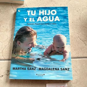 Lote siguiente: Tu Hijo y el Agua: Guía de Natación Precoz para Bebés y Niños