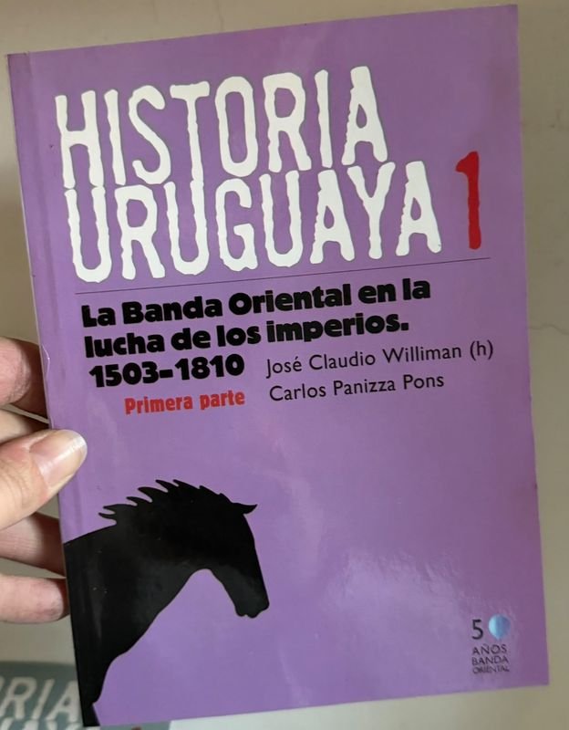 Historia Uruguaya 1: La Banda Oriental en la Lucha de los Imperios (1503-1810)