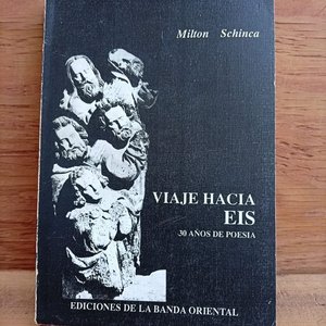 Lote anterior: Libro "Viaje hacia Eis: 30 años de poesía" de Milton Schinca (Primera Edición, 1991)