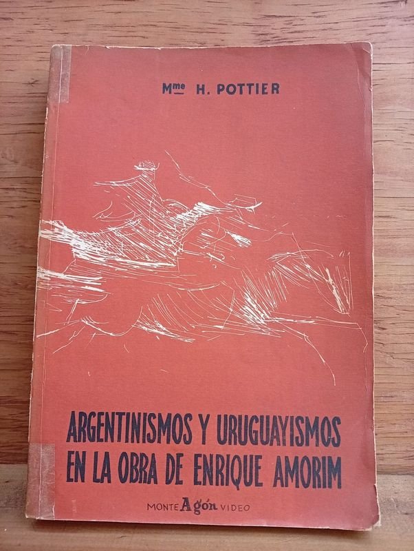 Libro "Argentinismos y Uruguayismos en la Obra de Enrique Amorim" - Primera Edición 1958