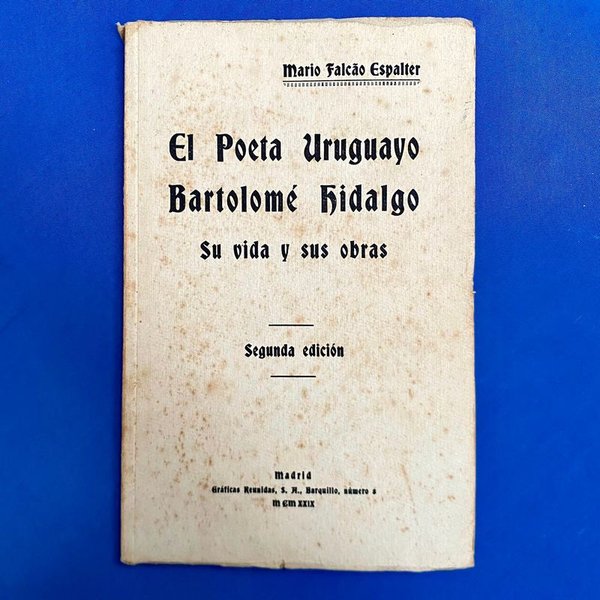 El Poeta Uruguayo Bartolomé Hidalgo: Su Vida y Sus Obras por Mario Falcão Espalter (1929) - imagen 1