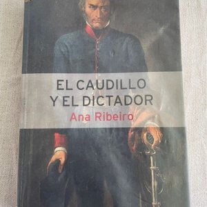 Lote siguiente: Libro "El Caudillo y el Dictador" de Ana Ribeiro, Dedicado y Autografiado