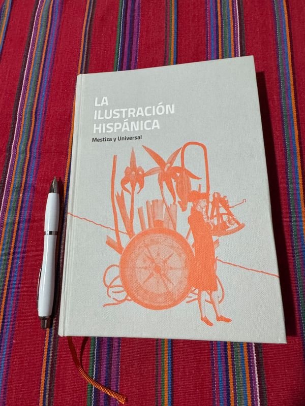 Libro de Ilustración Histórica - LA ILUSTRACIÓN HISPÁNICA - MESTIZA Y UNIVERSAL