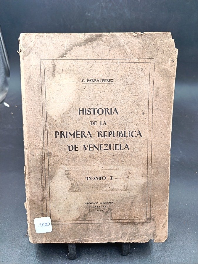 Historia de la Primera República de Venezuela - Tomo I