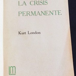 La Crisis Permanente por Kurt London - Primera Edición - imagen 2