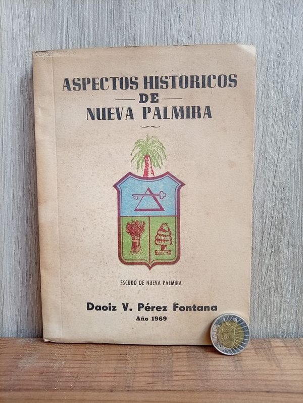 Libro Aspectos Históricos de Nueva Palmira por Daoiz Pérez Fontana (1969)