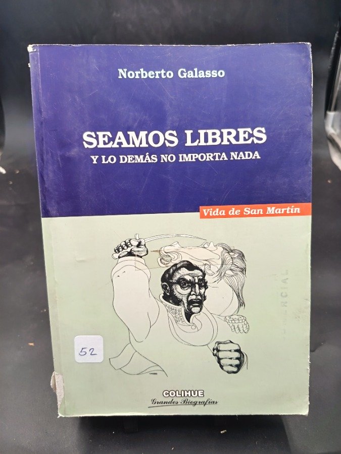 Libro "Seamos Libres y lo Demás No Importa Nada" de Norberto Galasso
