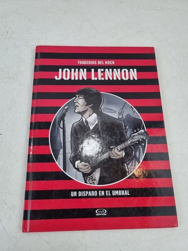 Libro Ilustrado "Tragedias del Rock: John Lennon - Un Disparo en el Umbral"
