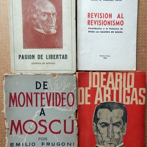 Lote siguiente: Lote de 4 Libros: De Montevideo a Moscú, Ideario de Artigas, Pasión de Libertad, Revisión al Revisionismo