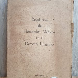 Lote anterior: Libro Regulación de Honorarios Médicos en el Derecho Uruguayo, Montevideo 1944