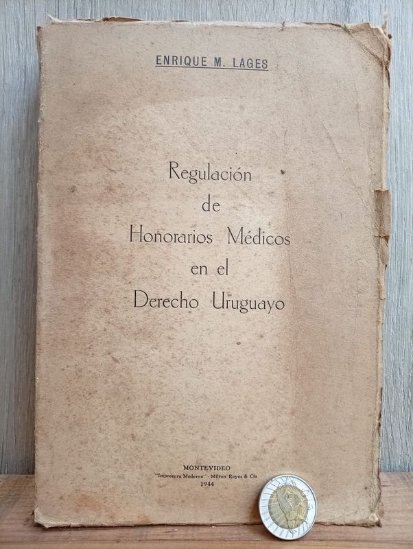 Libro Regulación de Honorarios Médicos en el Derecho Uruguayo, Montevideo 1944