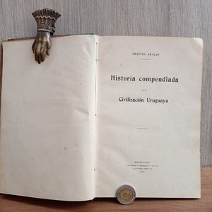 Historia Compendiada de la Civilización Uruguaya Tomos I y II en un solo volumen por Orestes Araujo (1907) - imagen 1