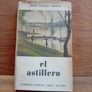 Lote siguiente: Libro "El Astillero" de Juan Carlos Onetti - Primera Edición Argentina 1961